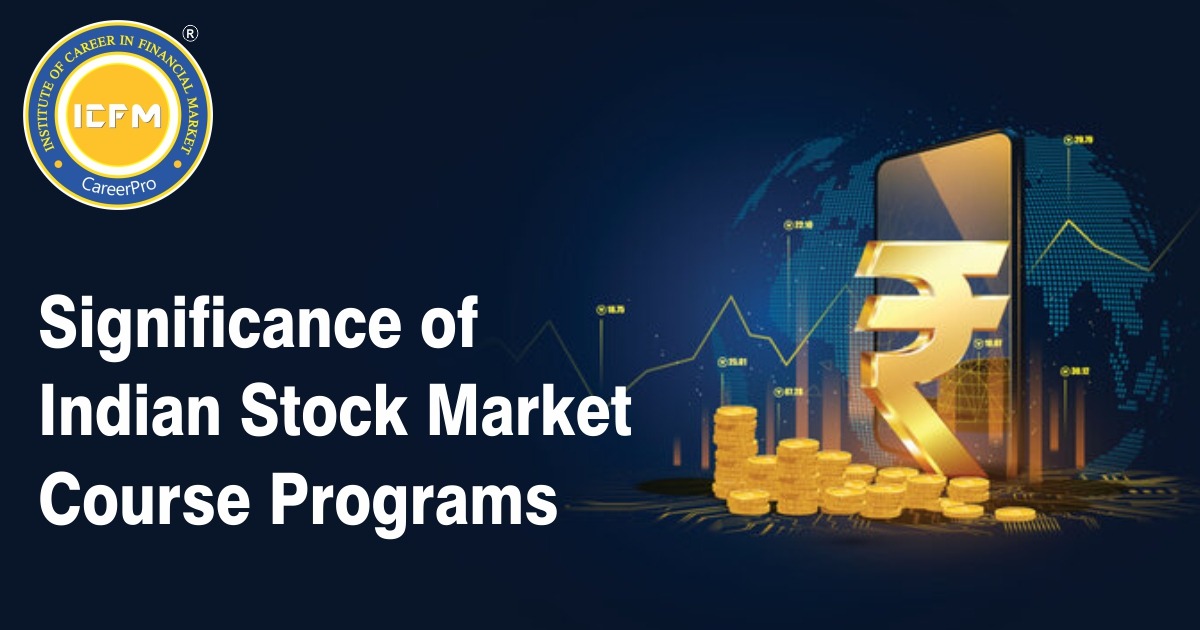 Significance of Indian Stock Market Course Programs Icfmindia