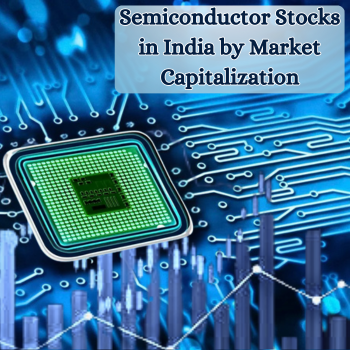 Top Semiconductor Stocks in India by Market Capitalization