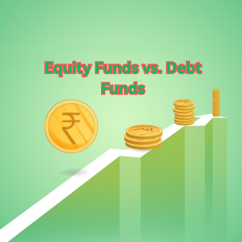 Equity Funds vs. Debt Funds: