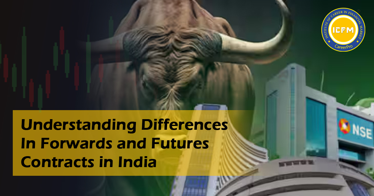 Understanding Differences in Forwards and Futures Contracts in India detailed blog.