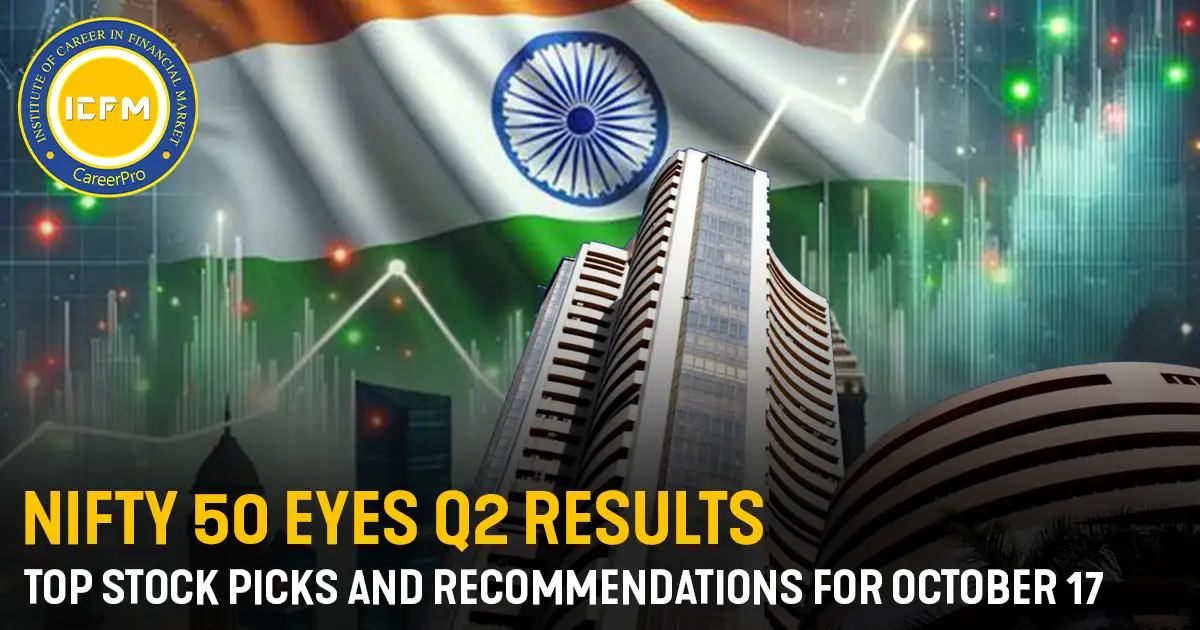 Nifty 50 Eyes Q2 Results: Top Stock Picks and Recommendations for October 17 HOT NEWS