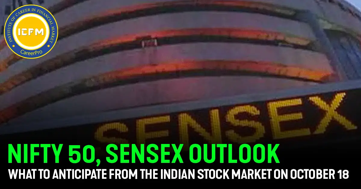 Nifty 50, Sensex Outlook: What to Anticipate from the Indian Stock Market on October 18 NEWS