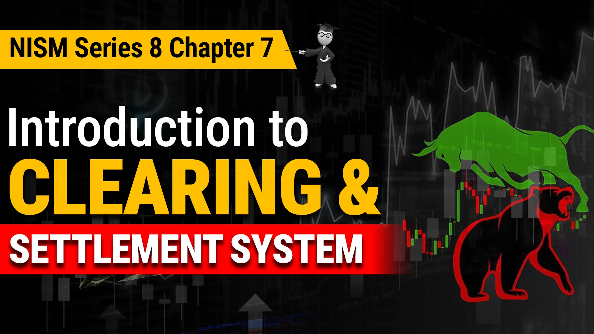 NISM Series 8 Chapter 7: Introduction to Clearing and Settlement System  detailed blog