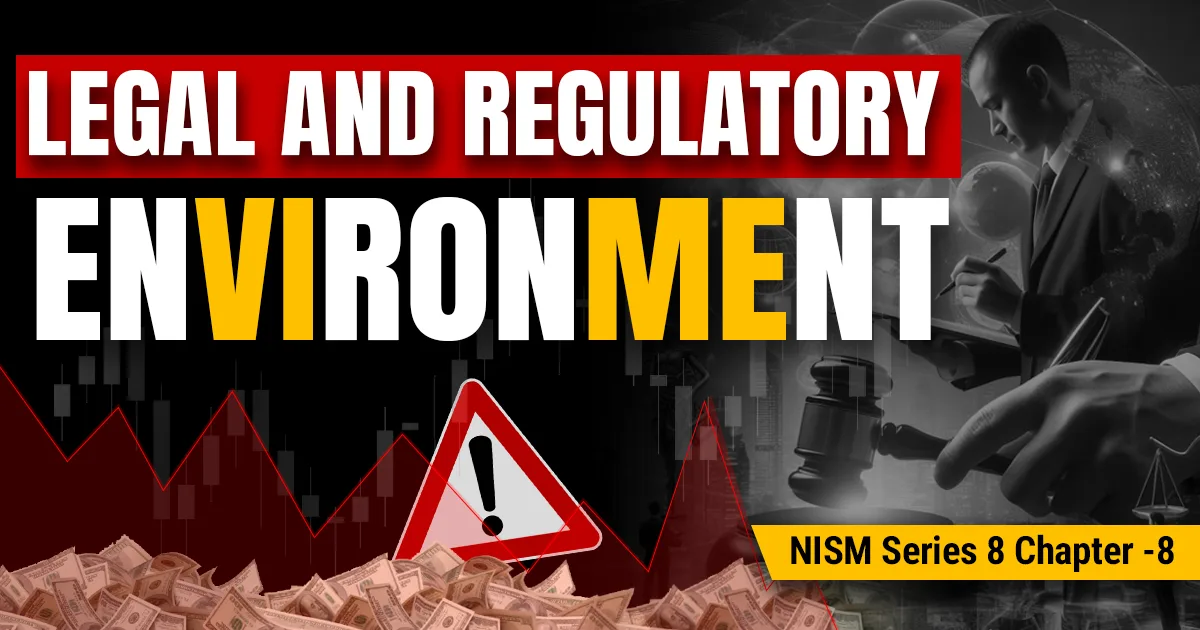 NISM Series 8 Chapter - 8 Legal and regulatory environment