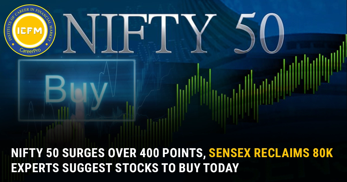 Nifty 50 Surges Over 400 Points, Sensex Reclaims 80K; Experts Suggest Stocks to Buy Today a detailed news.