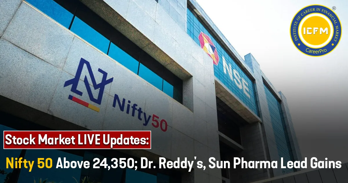 Stock Market LIVE Updates: Nifty 50 Above 24,350; Dr. Reddy's, Sun Pharma Lead Gains DETAILED NEWS.