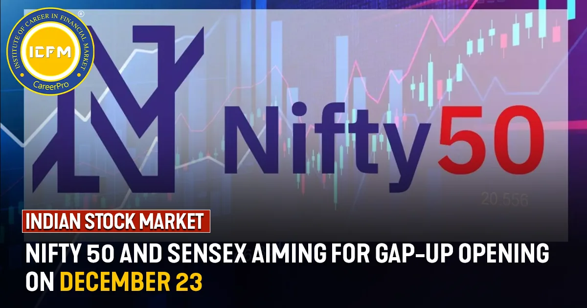 Indian Stock Market: Nifty 50 and Sensex Aiming for Gap-Up Opening on December 23 detailed news.