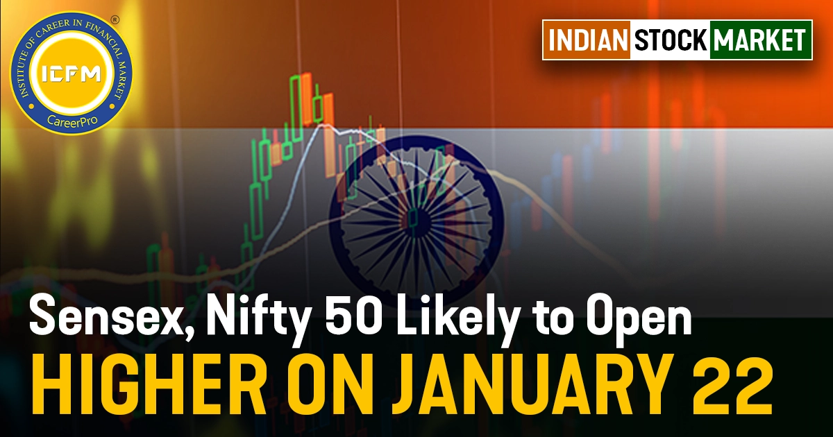 Indian Stock Market: Sensex, Nifty 50 Likely to Open Higher on January 22 Detailed Blog.