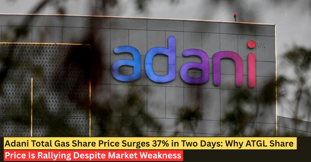 Adani Total Gas share price surge ATGL stock rally city gas distribution sector