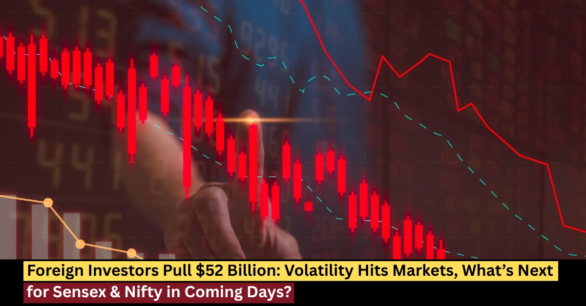 Foreign investors pull $52B causing stock market fall, Sensex and Nifty show volatility amid global risks and oil price surge