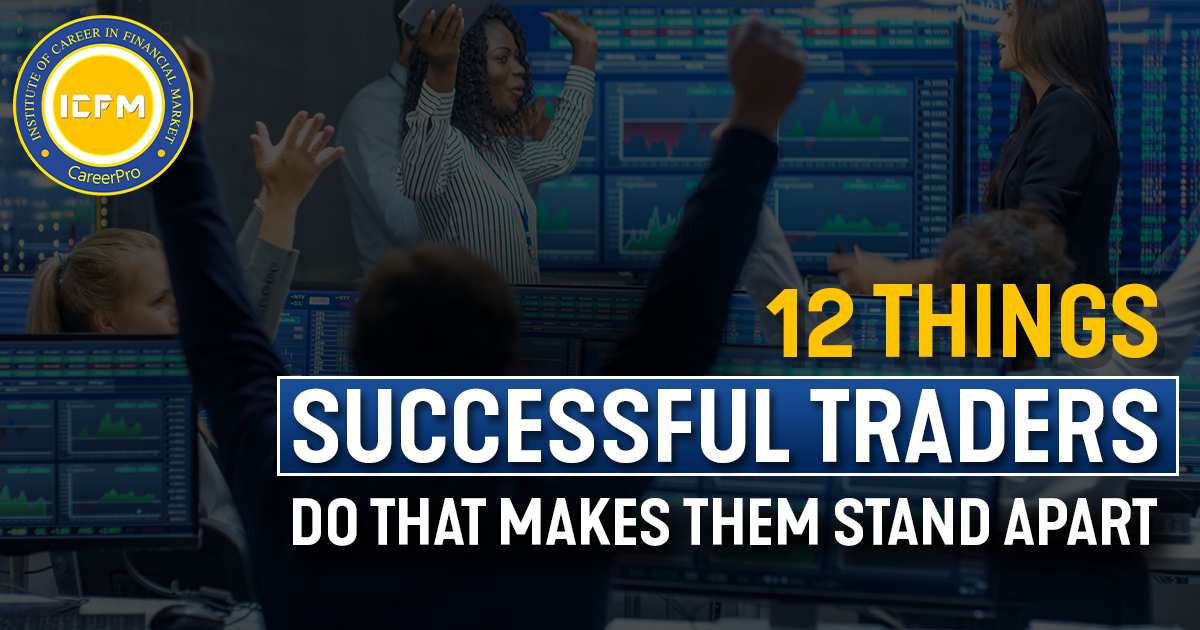 12 Things Successful Traders do that makes them stand apart