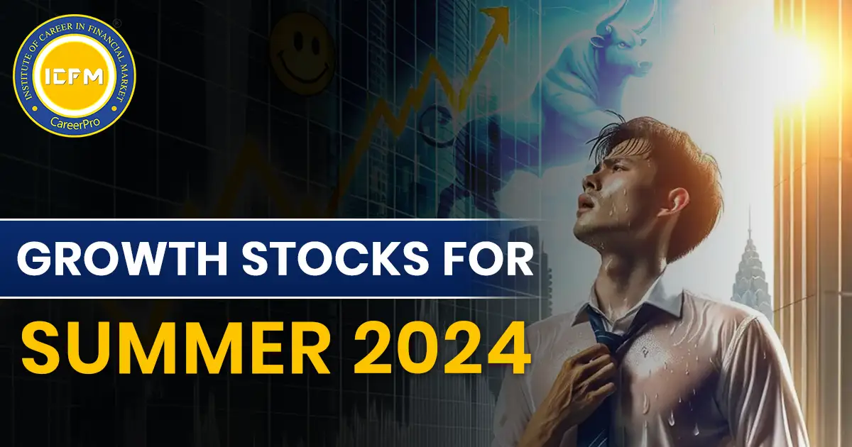 Growth Stocks for Summer 2024