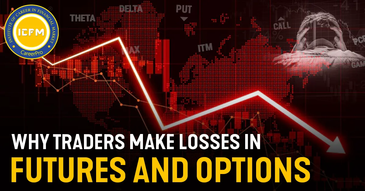 Why Traders make Losses in Futures and Options detailed article.