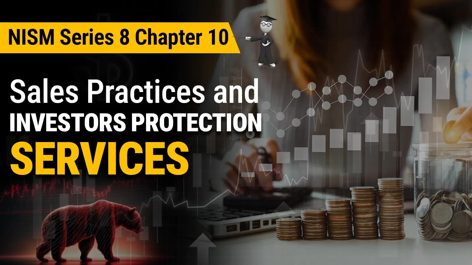 NISM Series 8 Chapter 10 : Sales Practices and Investors Protection Services a detailed blog .