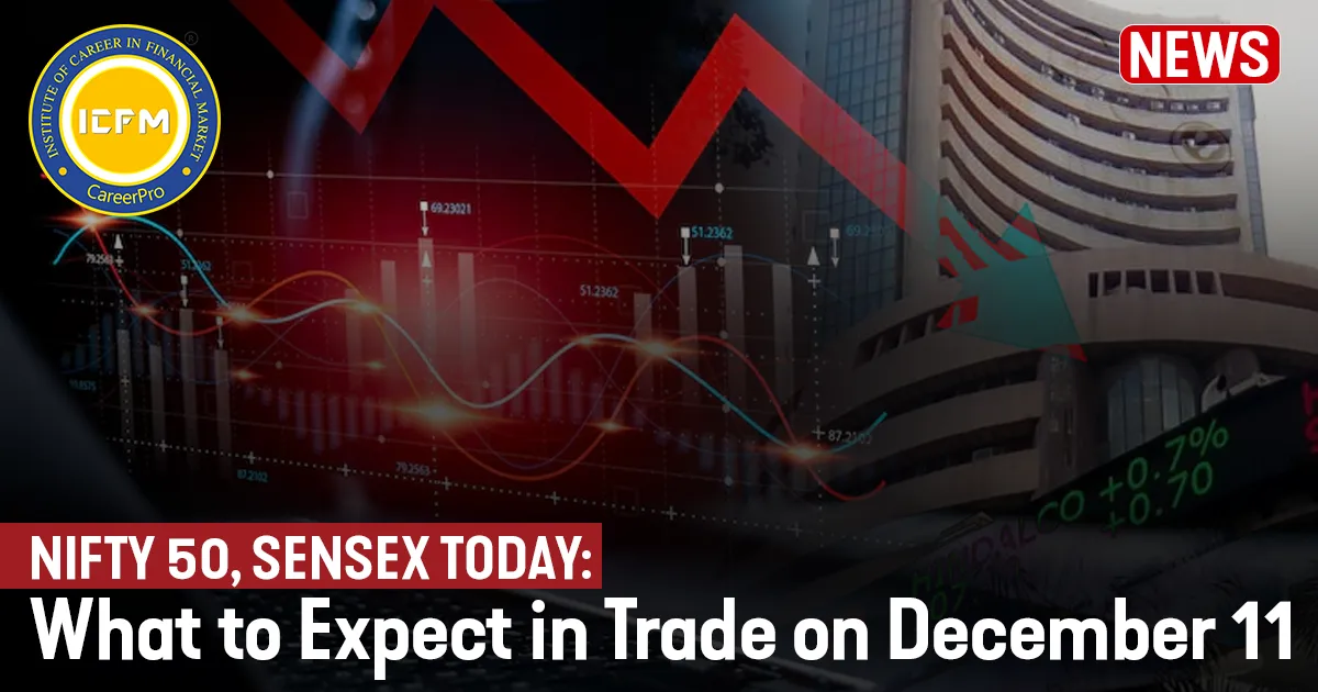 Nifty 50, Sensex Today: What to Expect in Trade on December 11 HOT NEWS.