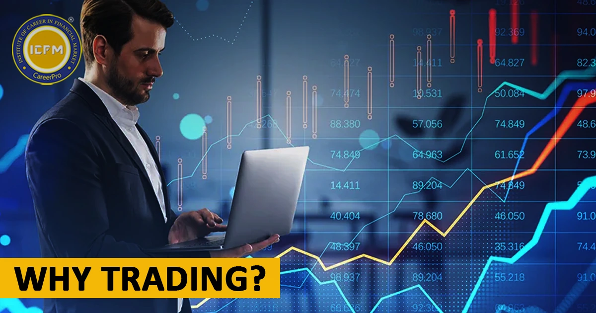 Detailed blog on Why Trading?