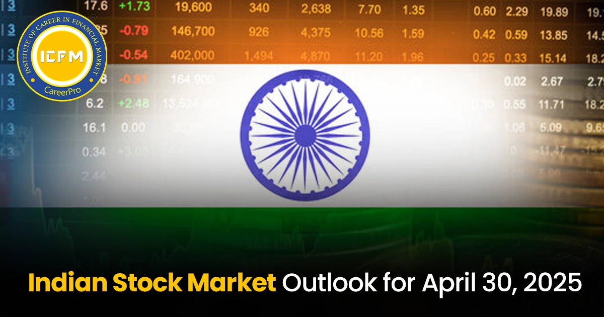Indian Stock Market Outlook for April 30, 2025