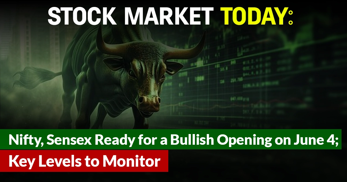 Stock Market Today: Nifty, Sensex Ready for a Bullish Opening on June 4; Key Levels to Monitor Detailed news.
