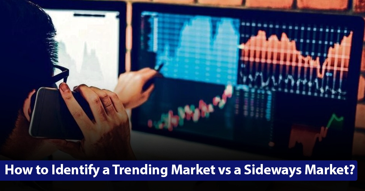 How to Identify a Trending Market vs a Sideways Market?